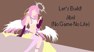 Lets Build Jibril No Game No Life [upl. by Holden]