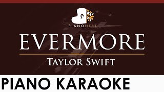 Taylor Swift  evermore  HIGHER Key Piano Karaoke Instrumental [upl. by Andromada872]