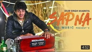 SAPNA  सपना  DILER KHARAKIYA  NEW HARYANVI SONG 2018 [upl. by Cohe]