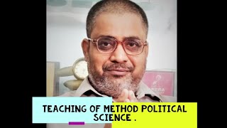 Teaching of method POLITICAL SCIENCE [upl. by Fancie657]