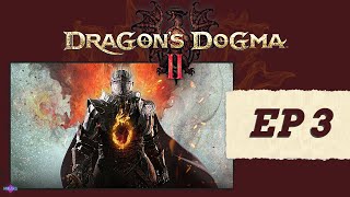 Dragons Dogma 2 Playthrough  Episode 3 [upl. by Boris]