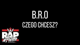 BRO  Czego Chcesz ProdEuri [upl. by Medardas477]