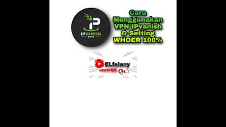 Cara Menggunakan VPN IPvanish amp Setting WHOER 100 [upl. by Suckow648]