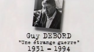 Guy DEBORD – Un siècle décrivains  une étrange guerre 19311994 Documentaire 2000 [upl. by Zel]