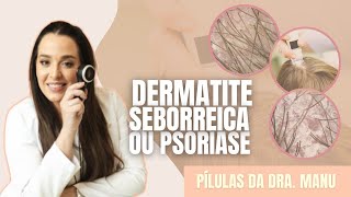 Você sabe diferenciar Dermatite Seborreica e Psoríase [upl. by Ettenal]