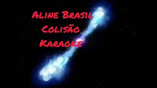 colisão Aline Brasil Playback [upl. by Tav]