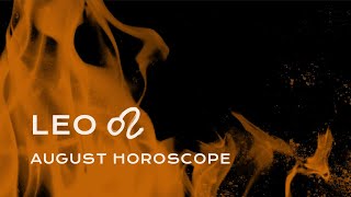 🦁 Leo August Horoscope [upl. by Jemmie]