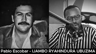 Pablo Escobar E  IJAMBO RYAHINDURA UBUZIMA EP728 [upl. by Marianna]