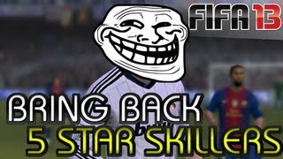 FIFA 13 Bring Back The 5 Star Skillers  Ultimate Team [upl. by Ityak]