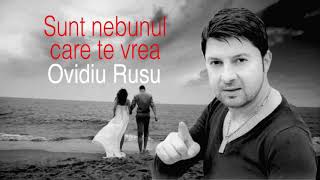 Sunt Nebunul Care Te Vrea Ovidiu Rusu New Hit 2018 [upl. by Duyne730]