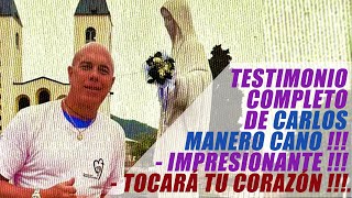 TESTIMONIO COMPLETO DE CARLOS MANERO CANO   IMPRESIONANTE   TOCARÁ TU CORAZÓN [upl. by Arahat]