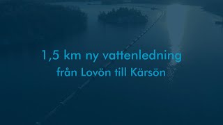 15 km ny vattenledning – från Lovön till Kärsön [upl. by Malda691]