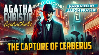 AGATHA CHRISTIE  THE CAPTURE OF CERBERUS  Narrated by Jason Fraser  Detective Tales [upl. by Korrie]