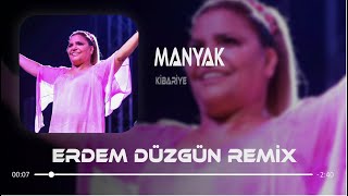 Kibariye  Manyak  Erdem Düzgün Remix [upl. by Anilatac]