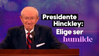 Presidente Hinckley Elige ser humilde [upl. by Ysabel718]