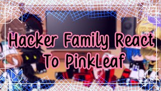 Hacker Family 2 React To PinkLeaf  Part 2  Totally Lazy [upl. by Filler]