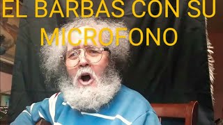 El Barbas Con Su Microfono [upl. by Boycie243]