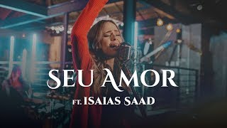 LUDI  Seu Amor ft Isaías Saad Clipe Oficial [upl. by Wimsatt]