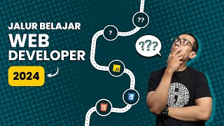 Jalur Belajar Web Developer Untuk Tahun 2024 [upl. by London277]