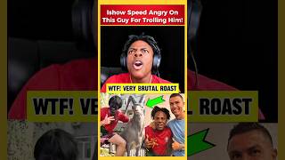 Ishow Speed BRUTAL ROASTED By This Guy 😂 Angry Reaction ishowspeed [upl. by Annawad554]