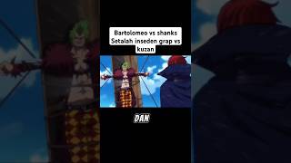 One piece episode 1123 bartolomeo vs shanks setelah inseden grap vs kuzan onepiece shorts luffy [upl. by Etnauj]