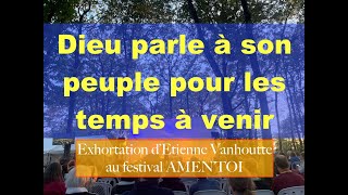 TEMOIGNAGE DETIENNE VANHOUTTE au FESTIVAL AMENTOI JUILLET 2024 festival pour lunité ✝️ 😇 🔥 FOI [upl. by Paulie383]