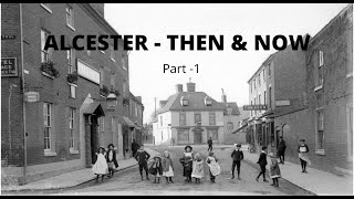 Alcester  Then and Now Part 1 [upl. by Celeste]