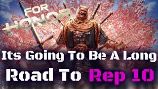 Its Going To Be A Long Sohei Road To Rep 10  For Honor [upl. by Airetnohs]