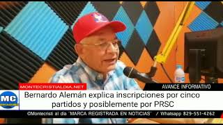 Bernardo Alemán explica su inscripciones por cinco partidos y posiblemente por PRSC [upl. by Eaton757]