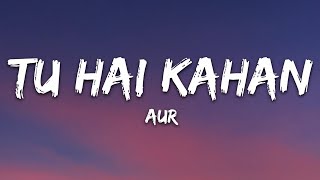 Tu Hain Kahan  Milo Tum Phir se Ek Dafa toh Ek Sawal Dunga  Best lyrics  Best Song [upl. by Yelhsa]