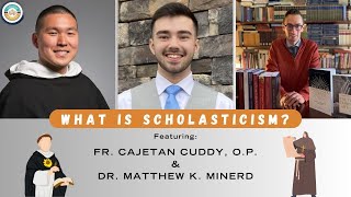 What is Scholasticism w Fr Cajetan Cuddy OP and Dr Matthew Minerd [upl. by Aleekahs294]