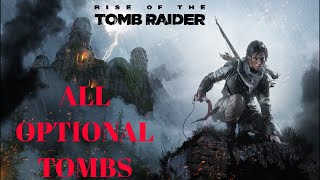 Rise Of The Tomb Raider All Optional Challenge Tombs Locations and Guide [upl. by Aziram]