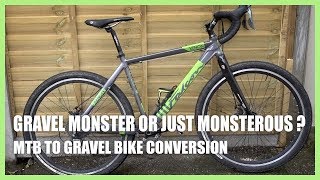 MTB to Gravel Bike Conversion  Monster Bike or Monsterous Bike [upl. by Nerol]