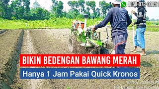 BIKIN BEDENGAN HANYA SATU JAM PAKAI TRAKTOR QUICK KRONOS UNTUK TANAM BAWANG MERAH [upl. by Farro]