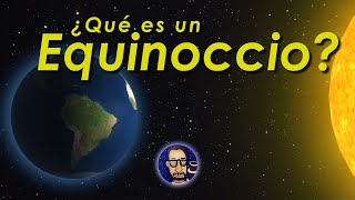 ¿Qué es un Equinoccio  ¿Cuándo es el Equinoccio [upl. by Inor]