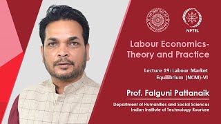 Lecture 19 Labour Market Equilibrium  VI [upl. by Adnilak421]