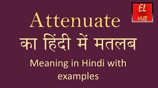 Attenuate meaning in Hindi [upl. by Anitniuq]