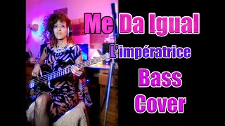 Limpératrice  Me Da Igual  Bass Cover [upl. by Naleek518]