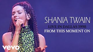 Shania Twain  From This Moment On Live In Dallas  1998 [upl. by Ynolem]