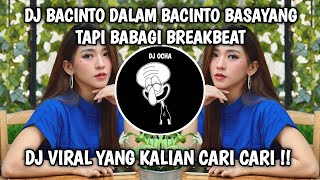 DJ BACINTO DALAM BACINTO BASAYANG TAPI BABAGI BAA RASONYO BREAKBEAT VIRAL TIKTOK TERBARU 2024 [upl. by Suzzy]