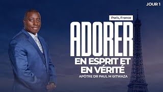 ADORER EN ESPRIT ET EN VERITE  Jour 1  Avec l Apôtre Dr Paul M Gitwaza à Paris France [upl. by Grantland484]