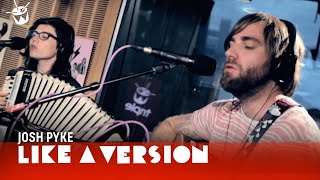 Josh Pyke covers The Jezabels Endless Summer for Like A Version [upl. by Hutson]