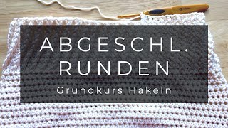 Grundkurs Häkeln  abgeschlossene Runden [upl. by Adidnac79]