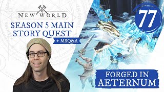 New World Forged in Aeternum  Season 5 Main Story Quest  MSQampA [upl. by Ovid]