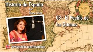 03 El Pueblo de los Gitanos por Diana Uribe Historia de España [upl. by Narmi]