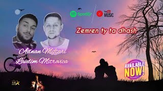 Adnan Miftari x Lavdim Mitrovica Zemren ty ta dhash Lyrics Video [upl. by Woods510]