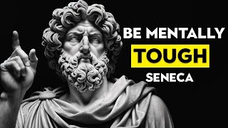 9 Stoic Lessons From Seneca For Mastering Mental Toughness  Stoicism [upl. by Bernadina]