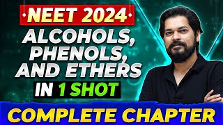 ALCOHOLS PHENOLS AND ETHERS in One Shot  Complete Chapter of Organic Chemistry  NEET 2024 [upl. by Claresta]