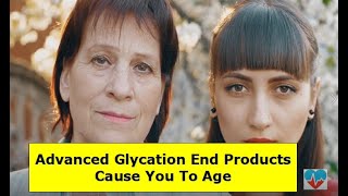 Advanced Glycation End Products Cause You to AGE [upl. by Nolur]