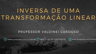 Inversa de uma transformação linear [upl. by Wilkens]